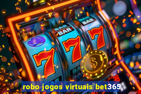 robo jogos virtuais bet365